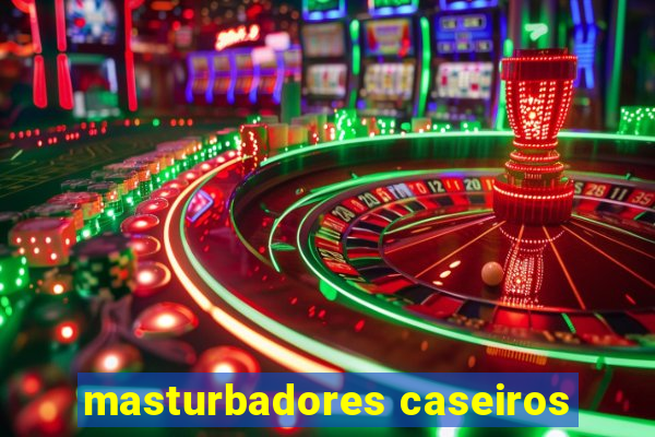 masturbadores caseiros